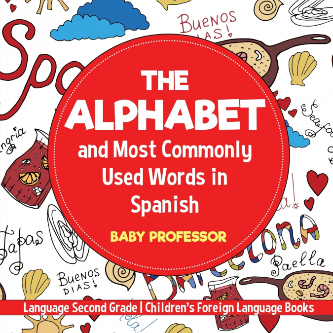 The Alphabet and Most Commonly Used Words in Spanish