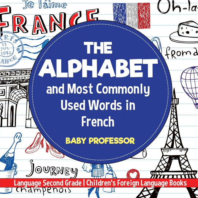 The Alphabet and Most Commonly Used Words in French