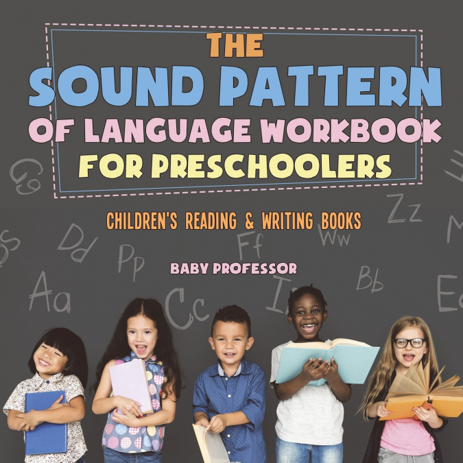 The Sound Pattern of Language Workbook for Preschoolers | Children’s Reading & Writing Books