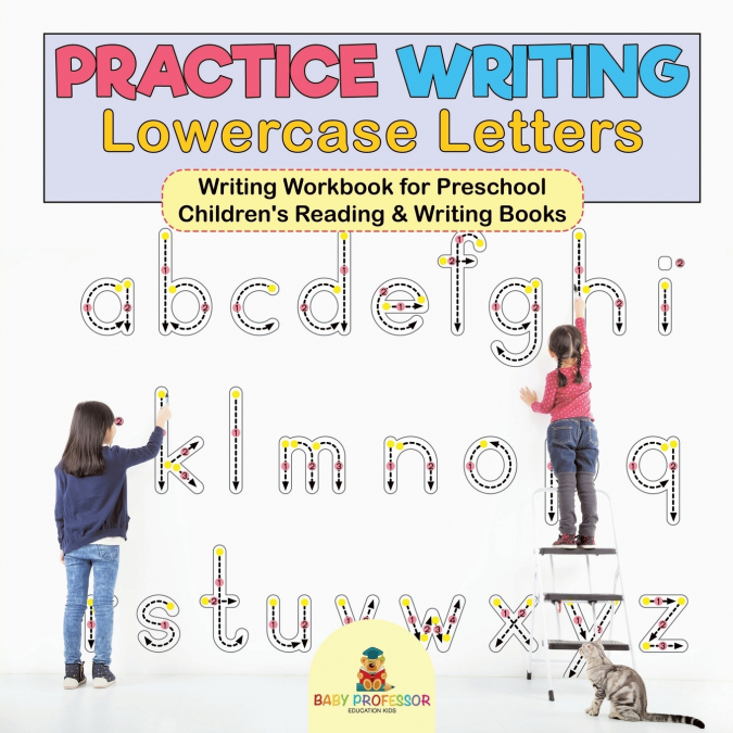 Practice Writing Lowercase Letters - Writing Workbook for Preschool | Children’s Reading & Writing Books