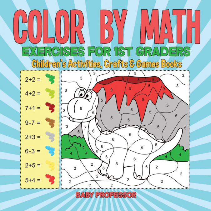 Color by Math Exercises for 1st Graders | Children’s Activities, Crafts & Games Books