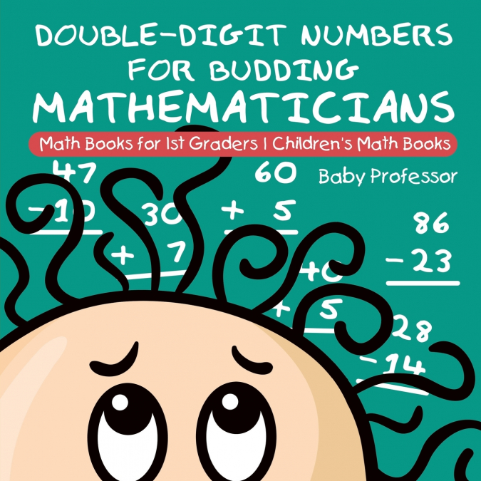 Double-Digit Numbers for Budding Mathematicians - Math Books for 1st Graders | Children’s Math Books