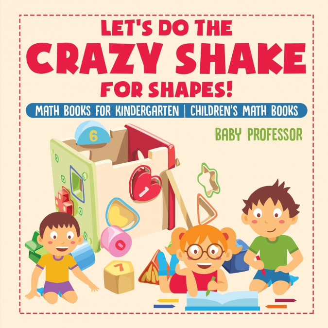 Let’s Do the Crazy Shake for Shapes! Math Books for Kindergarten | Children’s Math Books