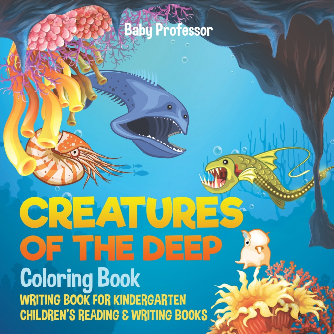 Creatures of the Deep Coloring Book - Writing Book for Kindergarten | Children’s Reading & Writing Books