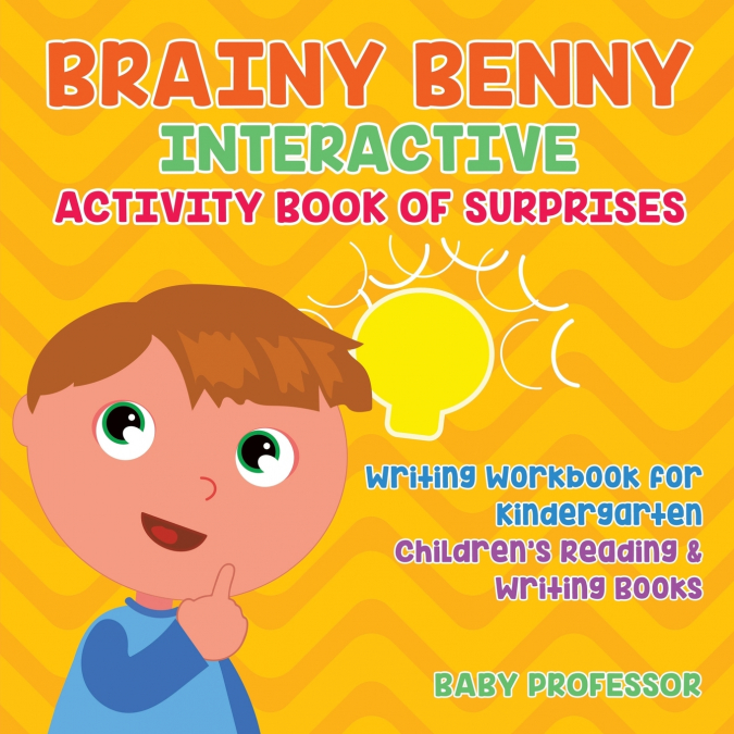 Brainy Benny Interactive Activity Book of Surprises - Writing Workbook for Kindergarten | Children’s Reading & Writing Books