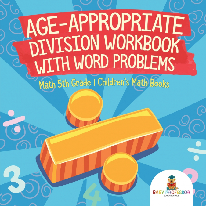 Age-Appropriate Division Workbook with Word Problems - Math 5th Grade | Children’s Math Books