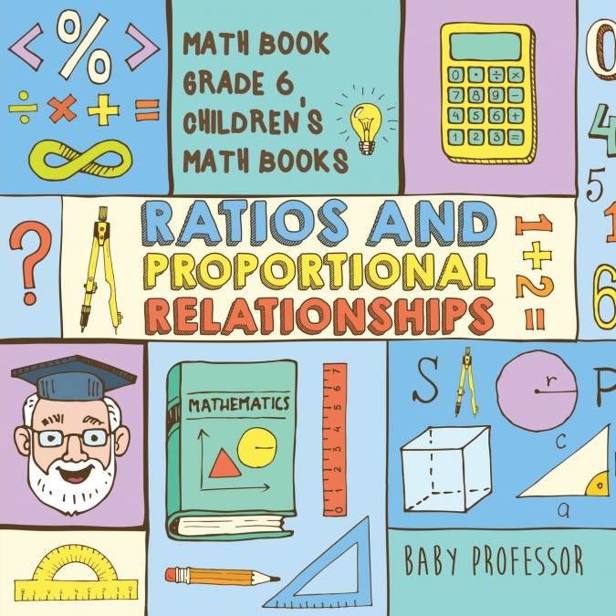 Ratios and Proportional Relationships - Math Book Grade 6 | Children’s Math Books
