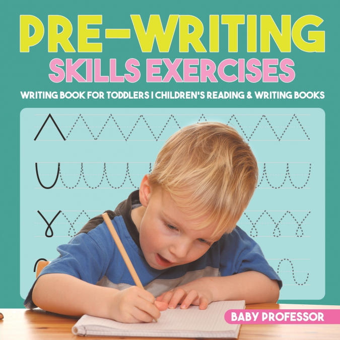 Pre-Writing Skills Exercises - Writing Book for Toddlers | Children’s Reading & Writing Books