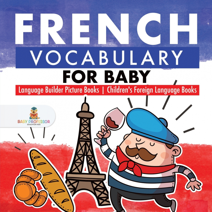 French Vocabulary for Baby - Language Builder Picture Books | Children’s Foreign Language Books