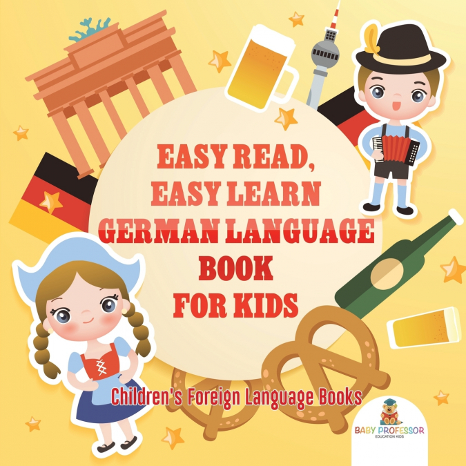 Easy Read, Easy Learn German Language Book for Kids | Children’s Foreign Language Books