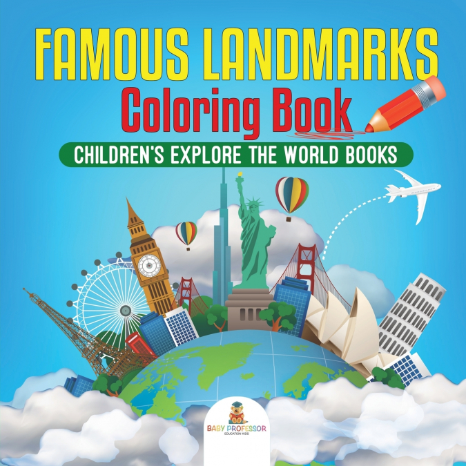 Famous Landmarks Coloring Book | Children’s Explore the World Books