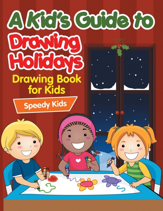 A Kid’s Guide to Drawing Holidays