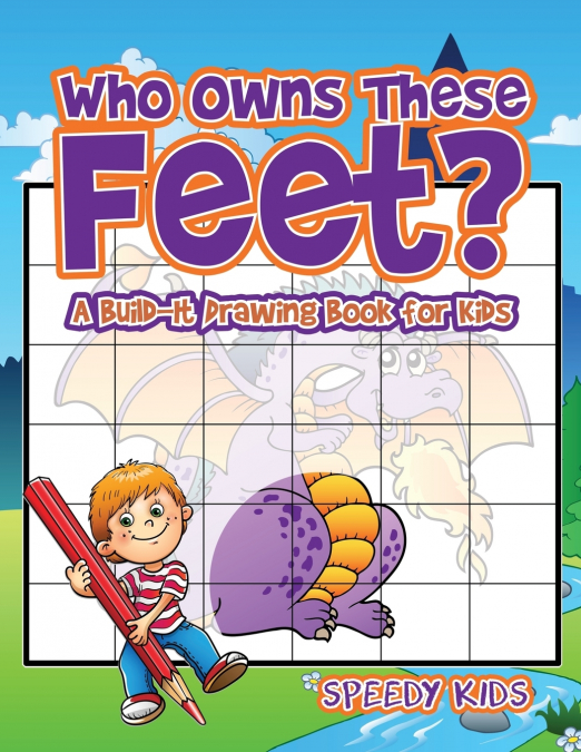 Who Owns These Feet? A Build-It Drawing Book for Kids