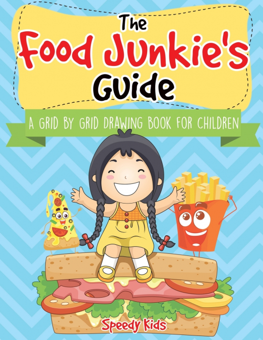 The Food Junkie’s Guide