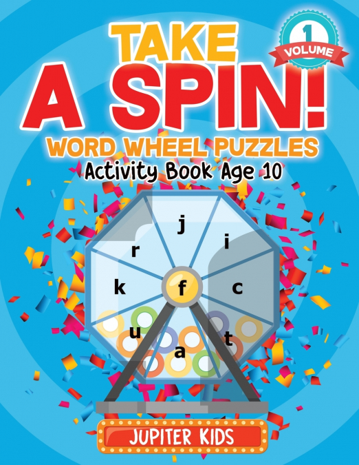 Take A Spin! Word Wheel Puzzles Volume 1 - Activity Book Age 10