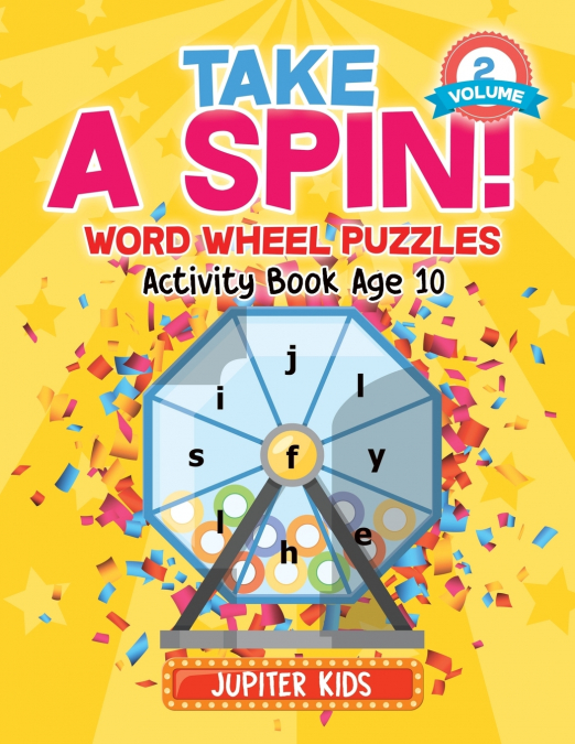 Take A Spin! Word Wheel Puzzles Volume 2 - Activity Book Age 10