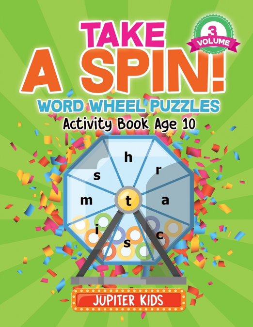 Take A Spin! Word Wheel Puzzles Volume 3 - Activity Book Age 10