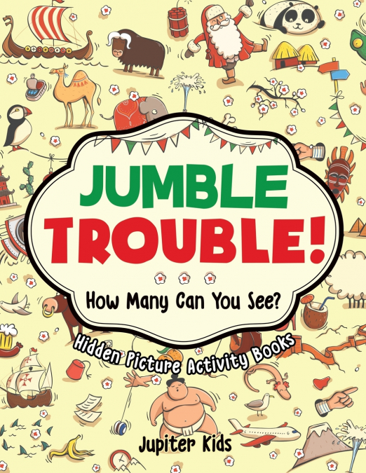 Jumble Trouble! How Many Can You See? Hidden Picture Activity Books