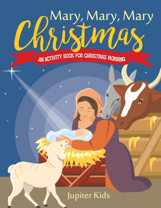 Mary, Mary, Mary Christmas! An Activity Book for Christmas Morning