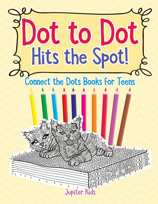 Dot to Dot Hits the Spot! Connect the Dots Books for Teens