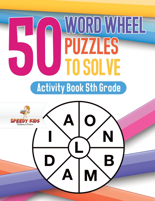 50 Word Wheel Puzzles to Solve