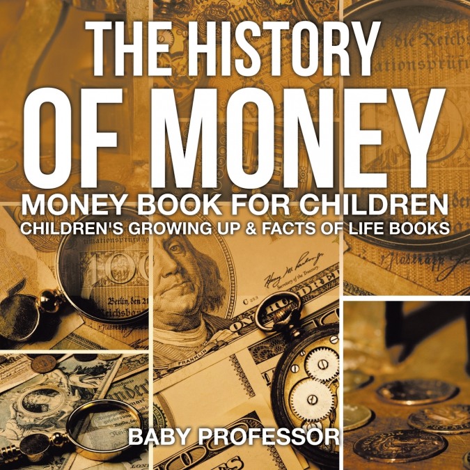 The History of Money - Money Book for Children | Children’s Growing Up & Facts of Life Books