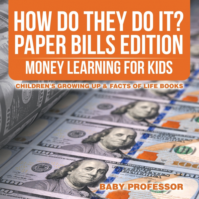 How Do They Do It? Paper Bills Edition - Money Learning for Kids | Children’s Growing Up & Facts of Life Books