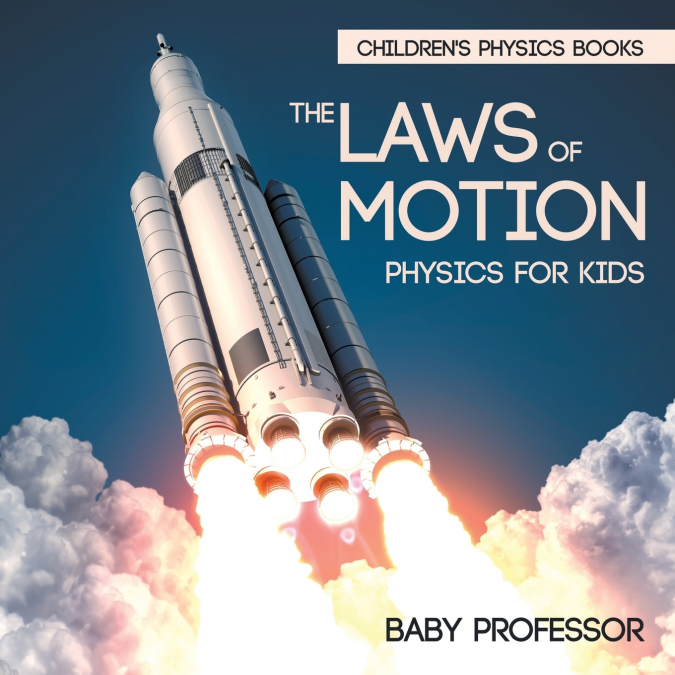 The Laws of Motion Physics for Kids | Children’s Physics Books