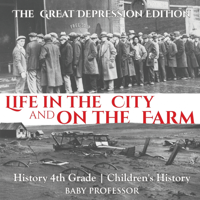 Life in the City and on the Farm - The Great Depression Edition - History 4th Grade | Children’s History