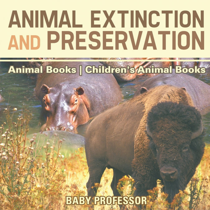 Animal Extinction and Preservation - Animal Books | Children’s Animal Books
