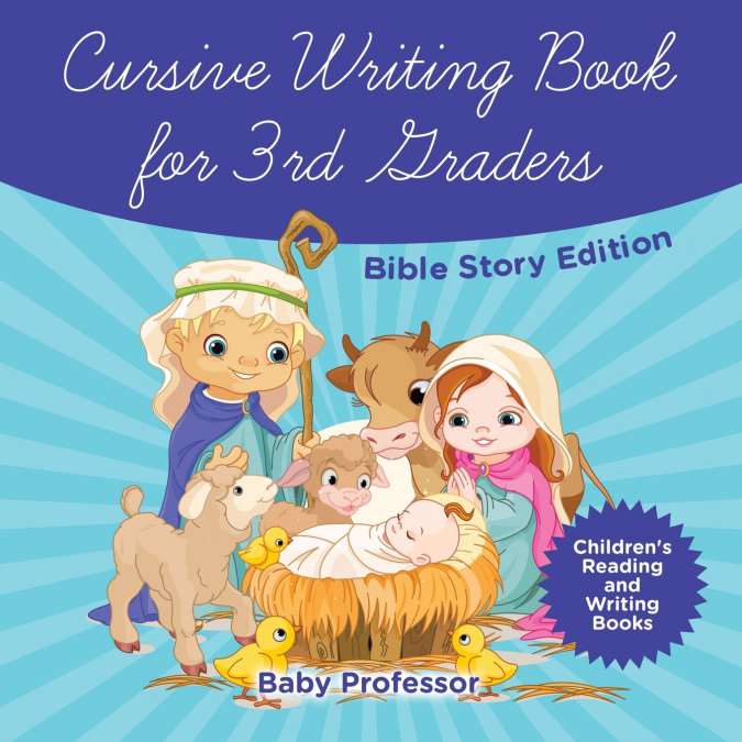 Cursive Writing Book for 3rd Graders - Bible Story Edition | Children’s Reading and Writing Books