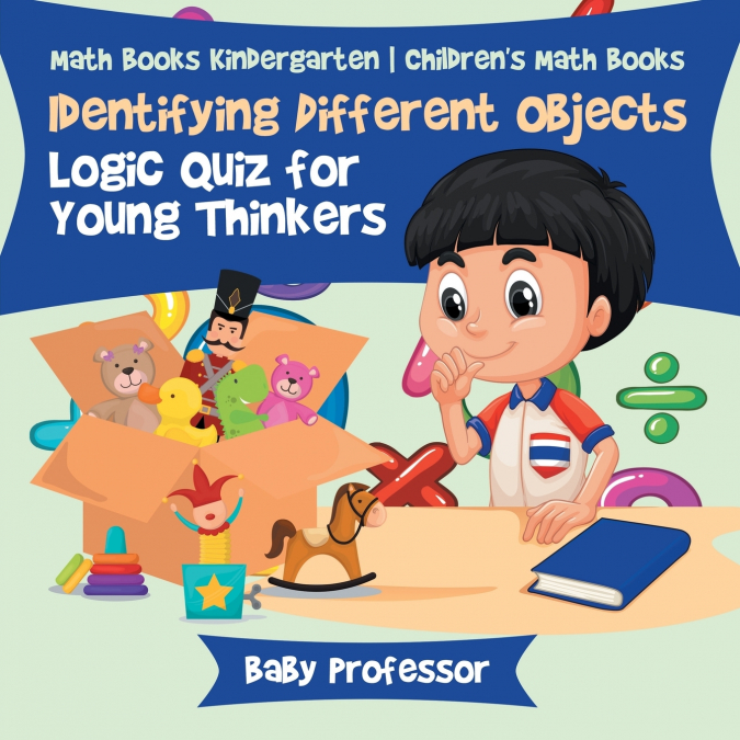 Identifying Different Objects - Logic Quiz for Young Thinkers - Math Books Kindergarten | Children’s Math Books