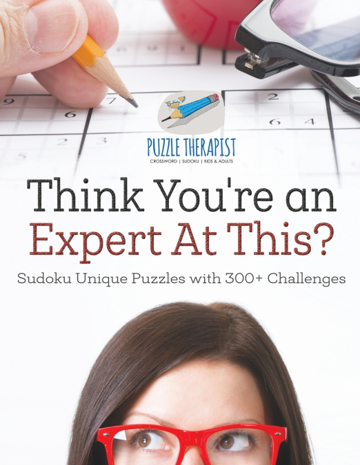Think You’re an Expert At This? | Sudoku Unique Puzzles with 300+ Challenges