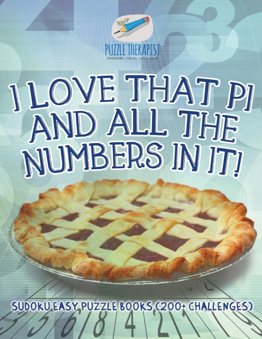 I Love That Pi and All the Numbers In It! Sudoku Easy Puzzle Books (200+ Challenges)