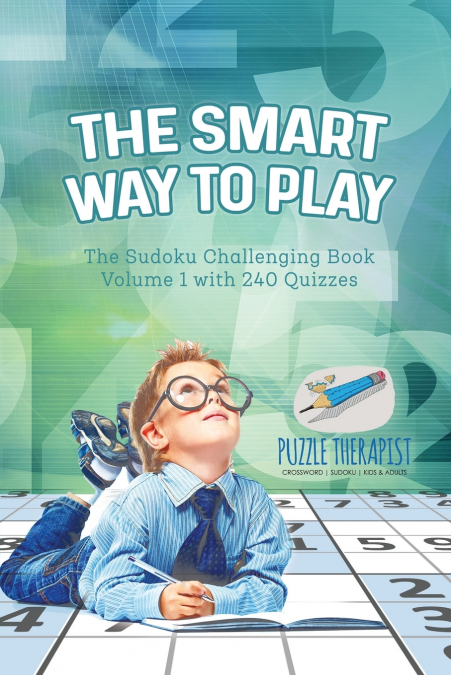 The Smart Way to Play | The Sudoku Challenging Book Volume 1 with 240 Quizzes