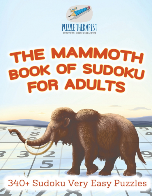 The Mammoth Book of Sudoku for Adults | 340+ Sudoku Very Easy Puzzles