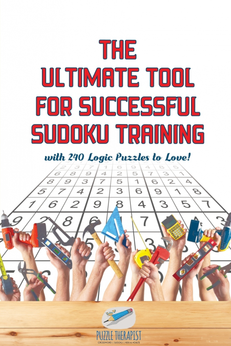 The Ultimate Tool for Successful Sudoku Training | with 240 Logic Puzzles to Love!