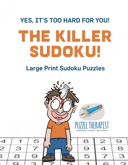 The Killer Sudoku! | Yes, It’s Too Hard for You! | Large Print Sudoku Puzzles