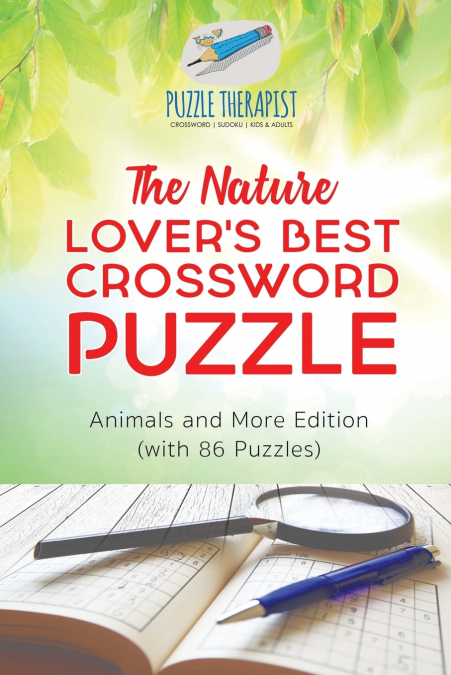 The Nature Lover’s Best Crossword Puzzle | Animals and More Edition (with 86 Puzzles)