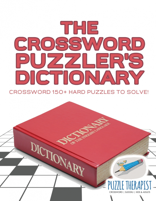 The Crossword Puzzler’s Dictionary | Crossword 150+ Hard Puzzles to Solve!