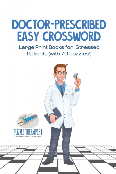 Doctor-Prescribed Easy Crossword | Large Print Books for Stressed Patients (with 70 puzzles!)