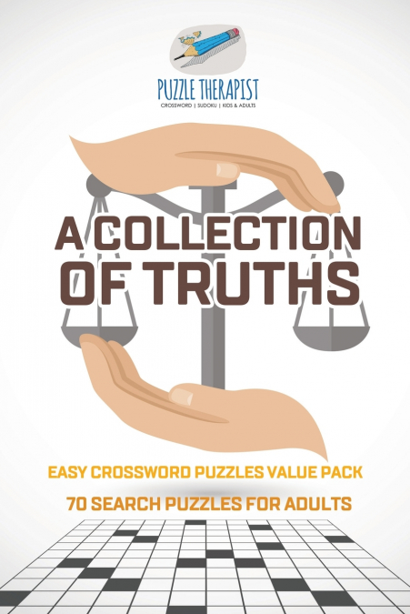 A Collection of Truths | Easy Crossword Puzzles Value Pack | 70 Search Puzzles for Adults
