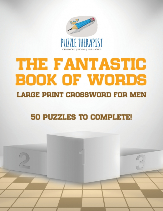 The Fantastic Book of Words | Large Print Crossword for Men | 50 Puzzles to Complete!