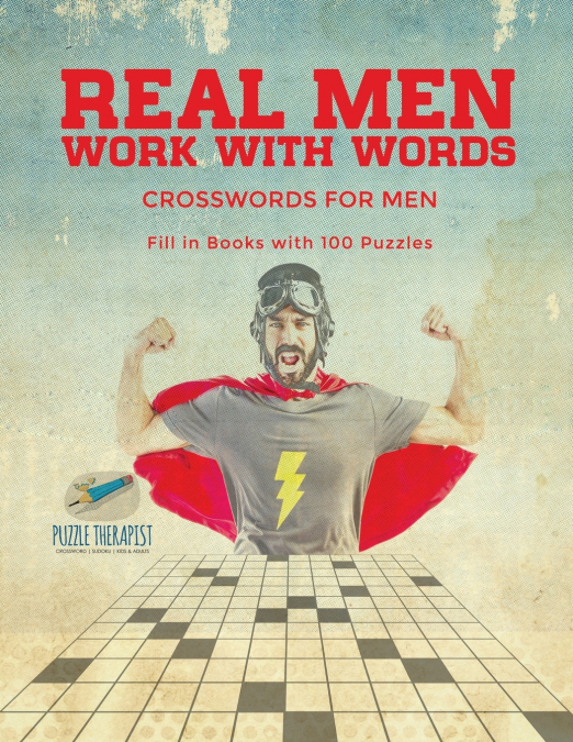 Real Men Work with Words | Crosswords for Men | Fill in Books with 100 Puzzles