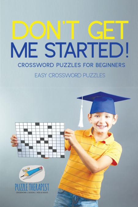 Don’t Get Me Started! | Crossword Puzzles for Beginners | Easy Crossword Puzzles