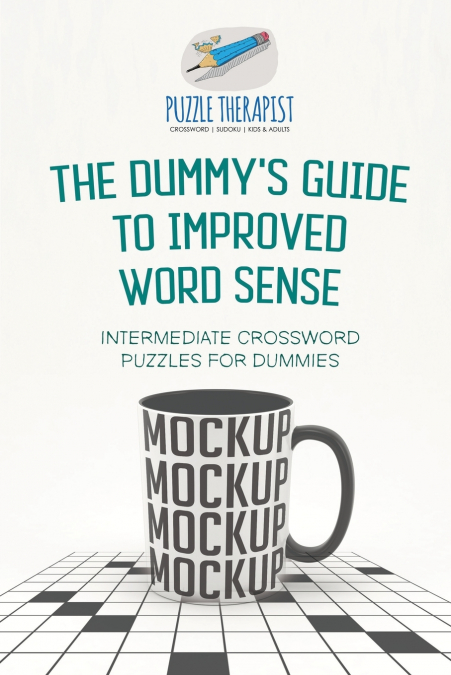 The Dummy’s Guide to Improved Word Sense | Intermediate Crossword Puzzles for Dummies