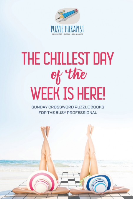 The Chillest Day of the Week is Here! | Sunday Crossword Puzzle Books for the Busy Professional