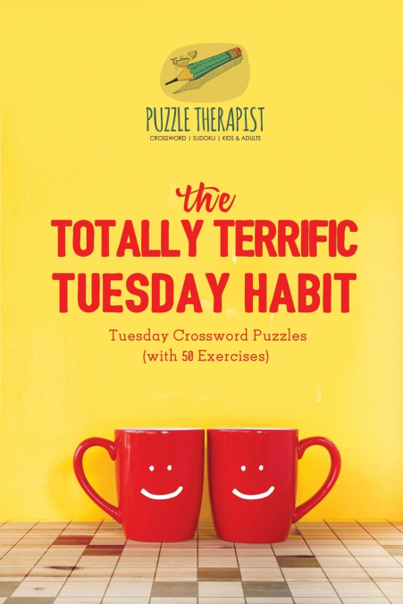 The Totally Terrific Tuesday Habit | Tuesday Crossword Puzzles (with 50 Exercises)