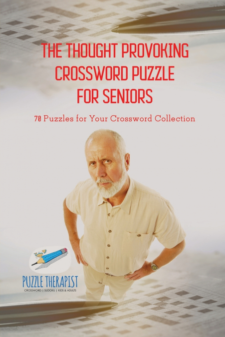 The Thought Provoking Crossword Puzzle for Seniors | 70 Puzzles for Your Crossword Collection