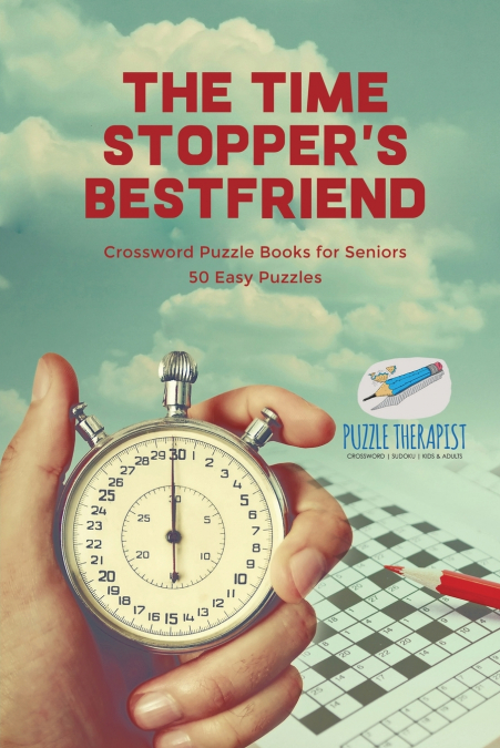 The Time Stopper’s Bestfriend | Crossword Puzzle Books for Seniors | 50 Easy Puzzles